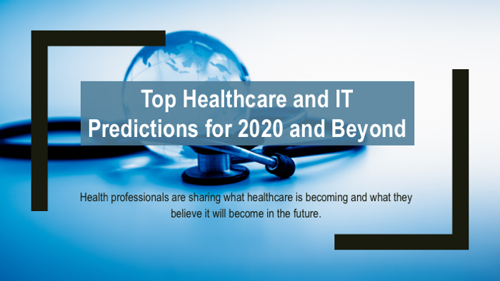 Top Healthcare and IT Predictions for 2020 and Beyond
